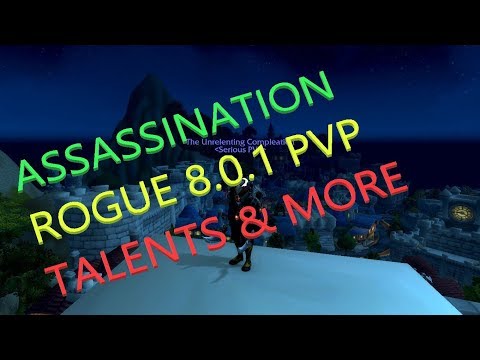 Assassination Rogue PVP B.F.A 8.0.1 TALENTS THOUGHTS and Insight!