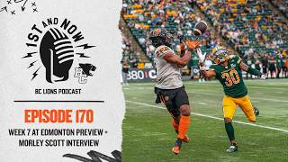 ????️1st and Now | Previewing the Rematch with Edmonton + Morley Scott Interview