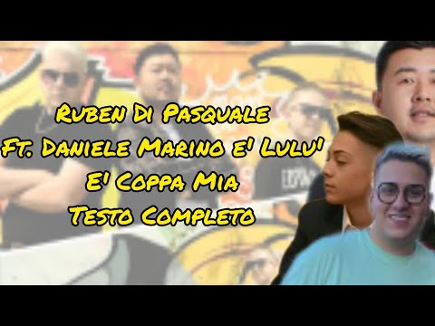 Ruben Di Pasquale Ft. Daniele Marino E Lulu' - E' Coppa Mia (Testo Completo)