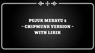 Download lagu PUJUK MERAYU 2 | CHIPMUNK VERSION | WITH LIRIK mp3 Download lagu PUJUK MERAYU 2 | CHIPMUNK VERSION | WITH LIRIK mp3