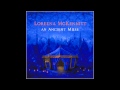 Loreena McKennitt - Beneath a Phrygian Sky