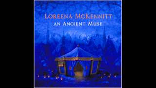 Loreena McKennitt - Beneath a Phrygian Sky