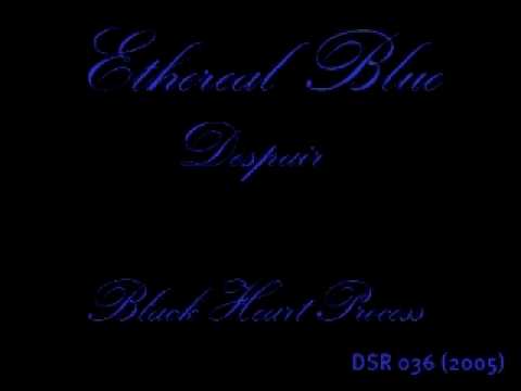 Ethereal Blue - Despair