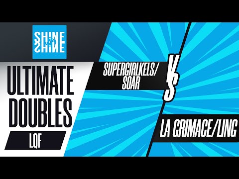 SuperGirlKels/Soar vs. LA GRIMACE/Ling - Ultimate Doubles Losers Quarters - Shine 2022