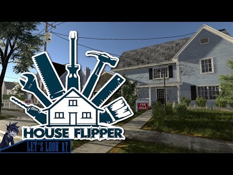 Let's look at: House Flipper