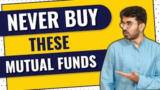 8 Mutual Funds You Should Never Buy | यह Mutual Funds कभी मत ख़रीदना