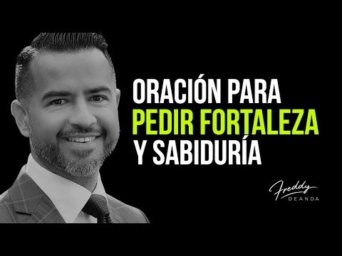 Oración para pedir fortaleza y sabiduría
