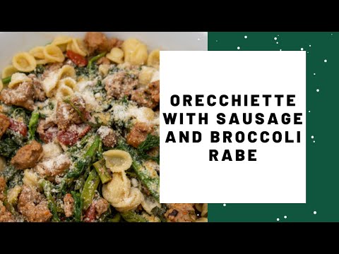 Orecchiette with Sausage and Broccoli Rabe