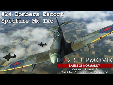 Bombers Escort Spitfire Mk.IXc | IL2 Great Battles - Normandy | Career Mode #24