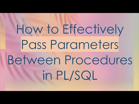 How to Effectively Pass Parameters Between Procedures in PL/SQL