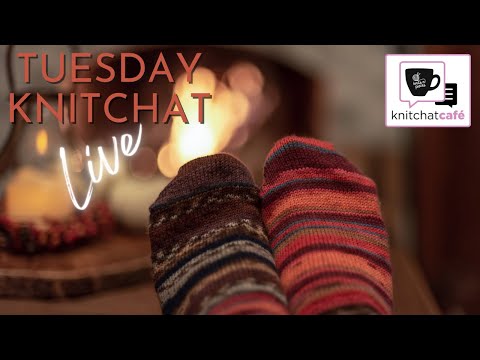 Tuesday KnitChat January 10, 2023
