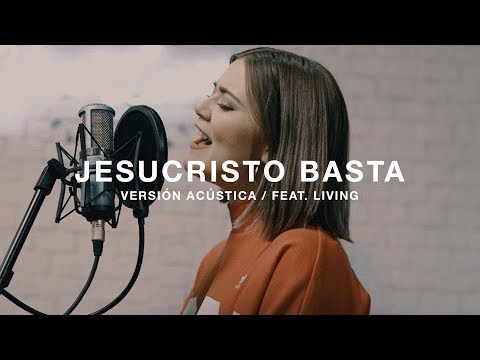 Un Corazón feat. Living - Jesucristo Basta (Versión acústica)