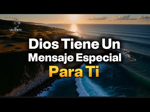 Dios tiene un mensaje especial para ti hoy
