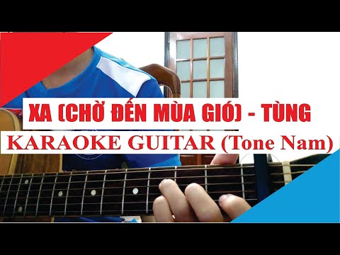 [Karaoke Guitar] XA (CHỜ ĐẾN MÙA GIÓ) - TÙNG | Acoustic Beat