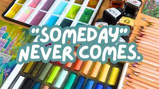 How to Stop Saving Your Fancy Art Supplies for "Someday"