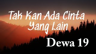 Download lagu Tak Kan Ada Cinta Yang Lain - Dewa 19 (Lyrics Video) mp3