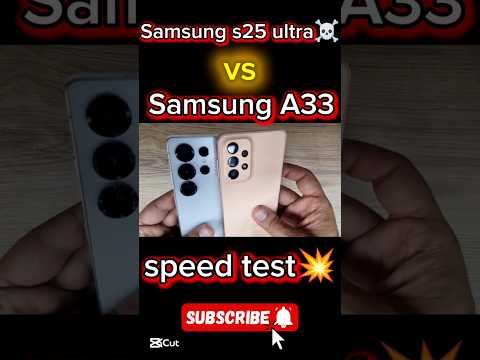 Samsung s25 ultra vs Samsung A33 5g speed test☠