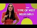 iDIVA - Types Of West Delhi Girls Part 4 | West Delhi's DJ Aarti Is Back