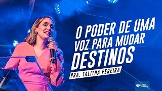 O PODER DE UMA VOZ PARA MUDAR DESTINOS - PRA. TALITHA PEREIRA - IGREJA DO AMOR