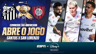 SANTOS X SAN LORENZO AO VIVO: ABRE O JOGO DA SUL-AMERICANA | ESPN