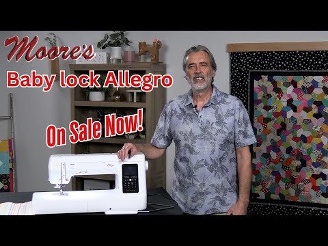 Baby lock Allegro | Computerized Sewing and Quilting
