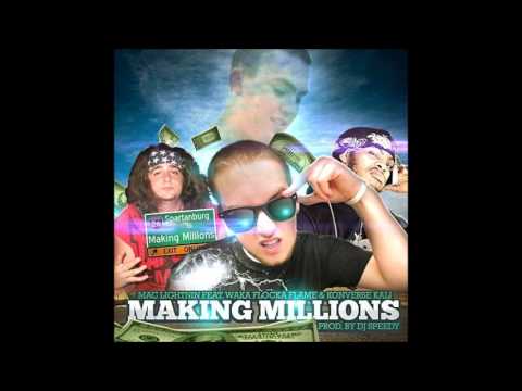 Mac Lightnin - Making Millions (Feat. Waka Flocka & Konverse Kali) [Prod. By DJ Speedy]