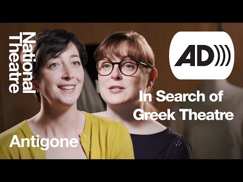 In Search of Greek Theatre #1 Audio Described: Antigone (2012) | National Theatre