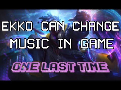 True Damage Ekko Can Change Music With His Abilities In Game !!!
