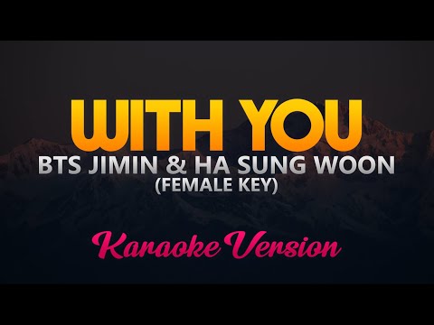 With You - BTS Jimin X Ha SungWoon (Karaoke/Instrumental)(FEMALE KEY)