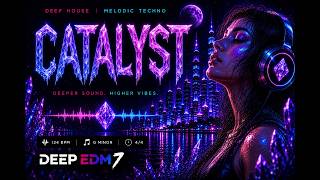 Deep EDM7 - CATALYST (Original Mix)
