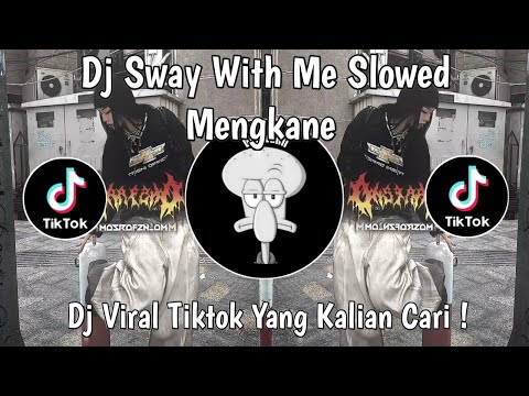 DJ SWAY WITH ME SLOWED MENGKANE VIRAL TIKTOK TERBARU 2025 YANG KALIAN CARI !