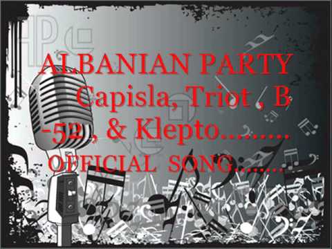 Capisla Triot B-52 & klepto - ALBANIAN PARTY OFFICIAL.-Original Mix