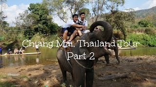 CHIANG MAI, THAILAND TOUR PART 2 VLOG