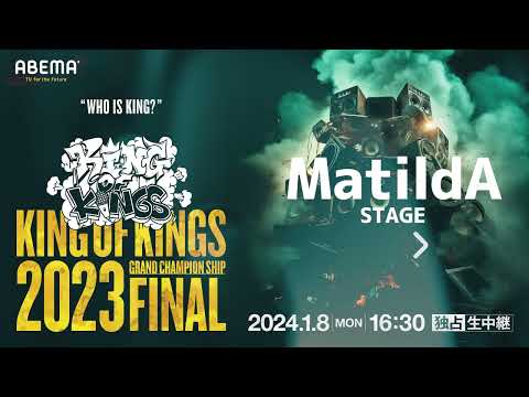 MatildA STAGE（CHICO CARLITO vs 句潤、輪入道 vs S-kaine）：KING OF KINGS 2023 GRAND CHAMPIONSHIP FINAL