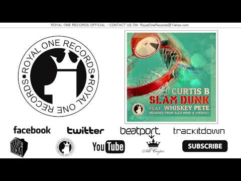 Curtis B ft. Whiskey Pete Master - Slam Dunk (Alex Mind Bad Ass Mix)