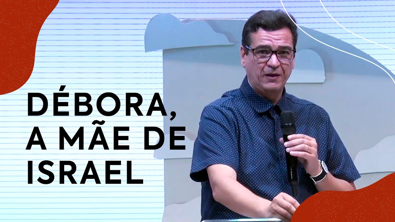 Débora, a mãe de Israel | Pastor Eduardo Borges