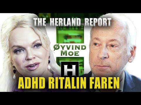 ADHD, Ritalin og senskader - Øyvind Moe, Herland Report TV