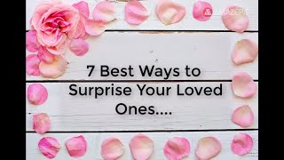 7 Best Ways to Surprise Your Loved Ones | Surprise Gifts