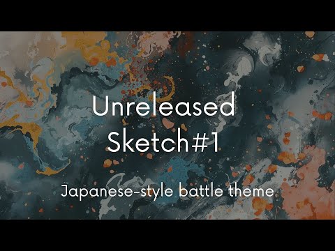 Unreleased Sketch#1 | Japanese-style battle theme