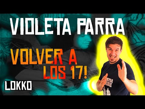 Reacción a Violeta Parra - Volver a los 17 | Análisis de Lokko!