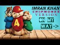 On My Way || Imran Khan, Ft. X Meez ||Chipmunks Version