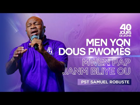 Men Yon Dous Pwomès Mwen Pap Janm Bliye | Pasteur Samuel Robuste | 40 Jours de Jeûne