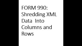 Download the video "IRS Form 990 Using the .Nodes Method, the .Values Method and CROSS APPLY to Shred the Data."