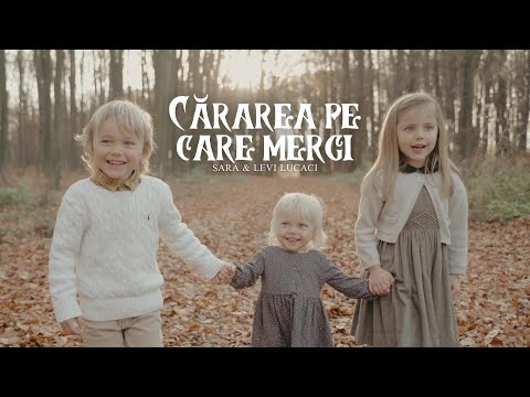 Cărarea pe care mergi - Sara & Levi Lucaci 4K | Muzica ProiectM