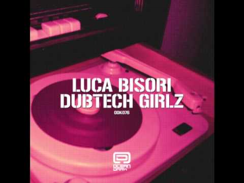 Luca Bisori - Dubtech Girlz (Original Mix)