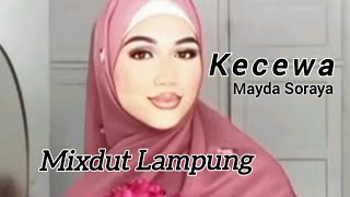 Download lagu Mayda Soraya. KECEWA. Cipt, Tarwis Tumbai. Produksi Studio 16 Kalianda mp3