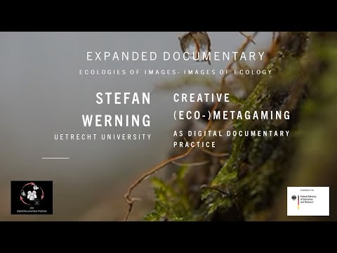 Creative (Eco-)Metagaming As Digital Documentary Practice by Stefan Wening