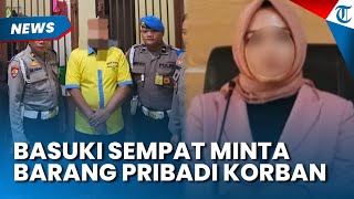 Terkuak! AKBP Basuki sempat Minta Barang Pribadi Korban, Tapi Ditolak Penyidik