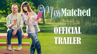 Miss Matched (Official Trailer)