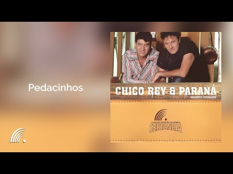 Chico Rey & Paraná - Pedacinhos (Grandes Sucessos)(Áudio Oficial)